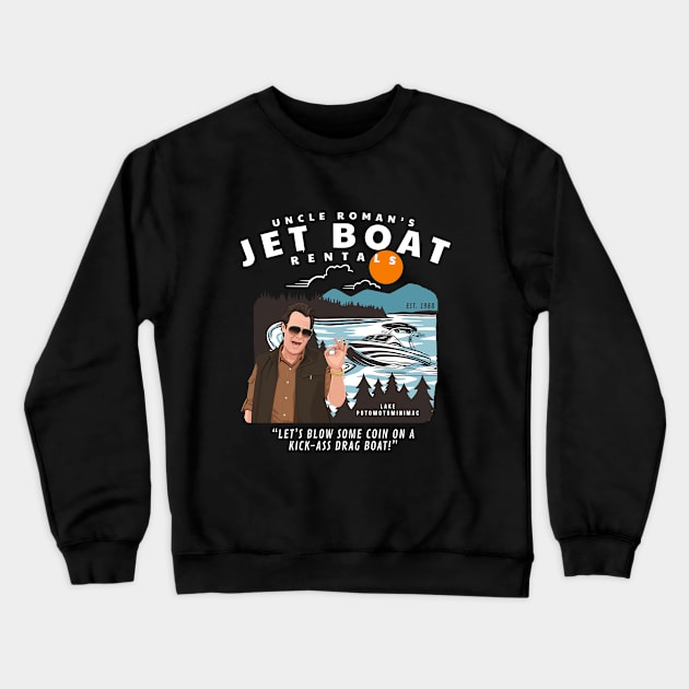 Uncle Roman's Jet Boat Rentals - Est. 1988 Crewneck Sweatshirt by BodinStreet